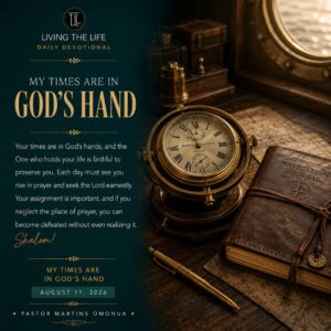 Read more about the article MY TIMES ARE IN GOD’S HAND